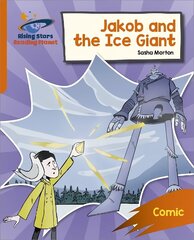 Reading Planet: Rocket Phonics - Target Practice - Jakob and the Ice Giant - Orange cena un informācija | Grāmatas pusaudžiem un jauniešiem | 220.lv