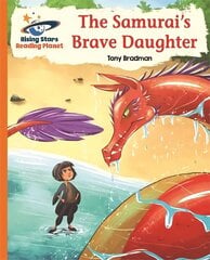 Reading Planet - The Samurai's Brave Daughter - Orange: Galaxy цена и информация | Книги для подростков и молодежи | 220.lv