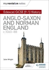 My Revision Notes: Edexcel GCSE (9-1) History: Anglo-Saxon and Norman England, c1060-88 cena un informācija | Grāmatas pusaudžiem un jauniešiem | 220.lv
