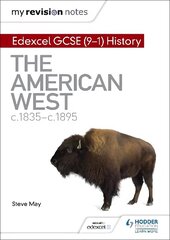 My Revision Notes: Edexcel GCSE (9-1) History: The American West, c1835-c1895 cena un informācija | Grāmatas pusaudžiem un jauniešiem | 220.lv