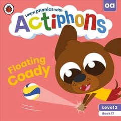 Actiphons Level 2 Book 17 Floating Coady: Learn phonics and get active with Actiphons! cena un informācija | Grāmatas pusaudžiem un jauniešiem | 220.lv