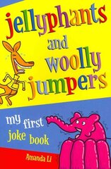 Jellyphants and Woolly Jumpers: My First Joke Book Unabridged edition цена и информация | Книги для подростков и молодежи | 220.lv