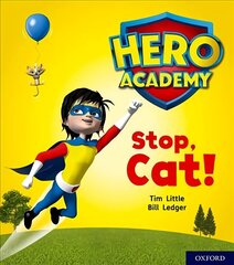 Hero Academy: Oxford Level 1plus, Pink Book Band: Stop, Cat! cena un informācija | Grāmatas pusaudžiem un jauniešiem | 220.lv