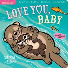 Indestructibles: Love You, Baby: Chew Proof * Rip Proof * Nontoxic * 100% Washable (Book for Babies, Newborn Books, Safe to Chew) cena un informācija | Grāmatas pusaudžiem un jauniešiem | 220.lv