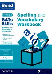 Bond SATs Skills Spelling and Vocabulary Workbook: 9-10 years, 9-10 years, Bond SATs Skills Spelling and Vocabulary Workbook cena un informācija | Grāmatas pusaudžiem un jauniešiem | 220.lv
