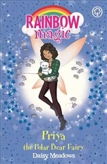 Rainbow Magic: Priya the Polar Bear Fairy: The Endangered Animals Fairies: Book 2 cena un informācija | Grāmatas pusaudžiem un jauniešiem | 220.lv