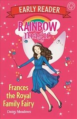 Rainbow Magic Early Reader: Frances the Royal Family Fairy цена и информация | Книги для подростков и молодежи | 220.lv