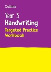 Year 3 Handwriting Targeted Practice Workbook: Ideal for Use at Home цена и информация | Книги для подростков и молодежи | 220.lv