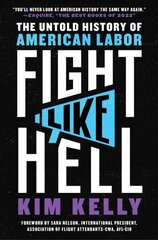 Fight Like Hell: The Untold History of American Labor cena un informācija | Vēstures grāmatas | 220.lv