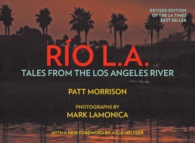 RIO LA: Tales from the Los Angeles River цена и информация | Vēstures grāmatas | 220.lv