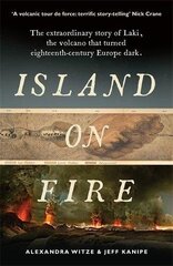 Island on Fire: The extraordinary story of Laki, the volcano that turned eighteenth-century Europe dark Main цена и информация | Книги по экономике | 220.lv