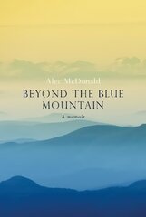 Beyond the Blue Mountain cena un informācija | Biogrāfijas, autobiogrāfijas, memuāri | 220.lv