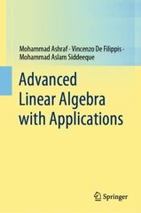 Advanced Linear Algebra with Applications 1st ed. 2022 cena un informācija | Ekonomikas grāmatas | 220.lv