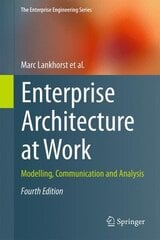 Enterprise Architecture at Work: Modelling, Communication and Analysis 2017 4th ed. 2017 cena un informācija | Ekonomikas grāmatas | 220.lv
