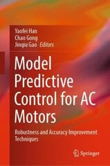 Model Predictive Control for AC Motors: Robustness and Accuracy Improvement Techniques 1st ed. 2022 цена и информация | Книги по социальным наукам | 220.lv