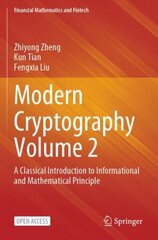 Modern Cryptography Volume 2: A Classical Introduction to Informational and Mathematical Principle 1st ed. 2023 цена и информация | Книги по экономике | 220.lv
