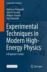 Experimental Techniques in Modern High-Energy Physics: A Beginner's Guide 1st ed. 2022 цена и информация | Книги по экономике | 220.lv