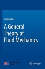General Theory of Fluid Mechanics 1st ed. 2021 цена и информация | Книги по социальным наукам | 220.lv