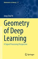 Geometry of Deep Learning: A Signal Processing Perspective 1st ed. 2022 цена и информация | Книги по экономике | 220.lv