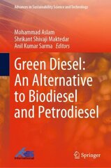 Green Diesel: An Alternative to Biodiesel and Petrodiesel 1st ed. 2022 цена и информация | Книги по социальным наукам | 220.lv