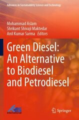 Green Diesel: An Alternative to Biodiesel and Petrodiesel 1st ed. 2022 cena un informācija | Sociālo zinātņu grāmatas | 220.lv