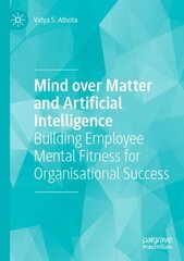 Mind over Matter and Artificial Intelligence: Building Employee Mental Fitness for Organisational Success 1st ed. 2021 цена и информация | Книги по экономике | 220.lv