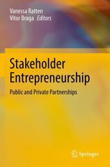 Stakeholder Entrepreneurship: Public and Private Partnerships 1st ed. 2022 cena un informācija | Ekonomikas grāmatas | 220.lv