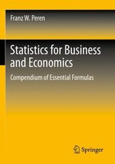 Statistics for Business and Economics: Compendium of Essential Formulas 1st ed. 2021 цена и информация | Книги по экономике | 220.lv