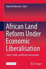African Land Reform Under Economic Liberalisation: States, Chiefs, and Rural Communities 1st ed. 2022 цена и информация | Книги по социальным наукам | 220.lv