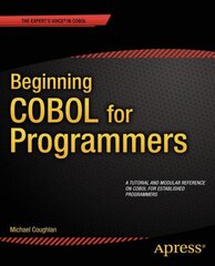 Beginning COBOL for Programmers 1st ed. цена и информация | Книги по экономике | 220.lv