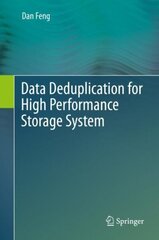 Data Deduplication for High Performance Storage System 1st ed. 2022 cena un informācija | Ekonomikas grāmatas | 220.lv