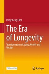 Era of Longevity: Transformation of Aging, Health and Wealth 1st ed. 2023 cena un informācija | Ekonomikas grāmatas | 220.lv