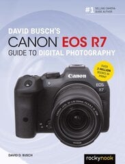 David Busch's Canon EOS R7 Guide to Digital Photography цена и информация | Книги по фотографии | 220.lv