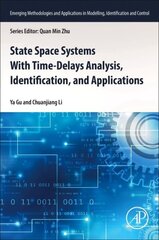 State Space Systems With Time-Delays Analysis, Identification, and Applications цена и информация | Книги по социальным наукам | 220.lv