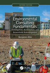 Environmental Consulting Fundamentals: Investigation, Remediation, and Brownfields Redevelopment, Second Edition 2nd edition cena un informācija | Sociālo zinātņu grāmatas | 220.lv