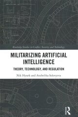 Militarizing Artificial Intelligence: Theory, Technology, and Regulation cena un informācija | Sociālo zinātņu grāmatas | 220.lv