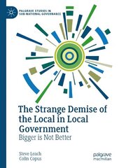 Strange Demise of the Local in Local Government: Bigger is Not Better 1st ed. 2023 cena un informācija | Sociālo zinātņu grāmatas | 220.lv