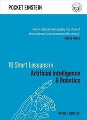 10 Short Lessons in Artificial Intelligence and Robotics цена и информация | Книги по социальным наукам | 220.lv