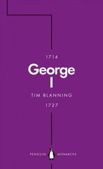 George I (Penguin Monarchs): The Lucky King цена и информация | Биографии, автобиографии, мемуары | 220.lv