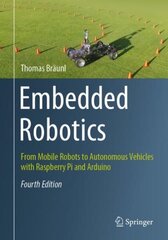 Embedded Robotics: From Mobile Robots to Autonomous Vehicles with Raspberry Pi and Arduino 4th ed. 2022 cena un informācija | Ekonomikas grāmatas | 220.lv
