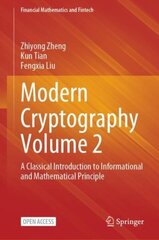 Modern Cryptography Volume 2: A Classical Introduction to Informational and Mathematical Principle 1st ed. 2023 цена и информация | Книги по экономике | 220.lv