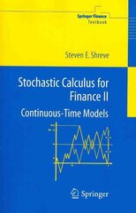 Stochastic Calculus for Finance II: Continuous-Time Models Softcover reprint of the original 1st ed. 2004, ii cena un informācija | Ekonomikas grāmatas | 220.lv