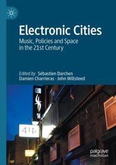 Electronic Cities: Music, Policies and Space in the 21st Century 1st ed. 2021 цена и информация | Книги по социальным наукам | 220.lv