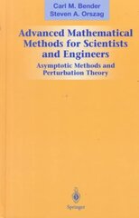 Advanced Mathematical Methods for Scientists and Engineers I: Asymptotic Methods and Perturbation Theory New edition, v. 1, Asymptotic Methods and Perturbation Theory cena un informācija | Sociālo zinātņu grāmatas | 220.lv