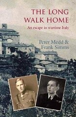 Long Walk Home: An Escape in Wartime Italy cena un informācija | Biogrāfijas, autobiogrāfijas, memuāri | 220.lv