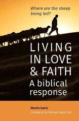 Living in Love and Faith: A biblical response 2021 cena un informācija | Garīgā literatūra | 220.lv