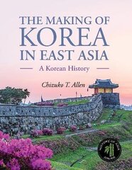 Making of Korea in East Asia: A Korean History cena un informācija | Vēstures grāmatas | 220.lv