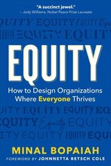 Equity: How to Design Organizations Where Everyone Thrives cena un informācija | Ekonomikas grāmatas | 220.lv