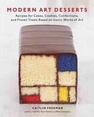 Modern Art Desserts: Recipes for Cakes, Cookies, Confections, and Frozen Treats Based on Iconic Works of Art [A Baking Book] cena un informācija | Pavārgrāmatas | 220.lv