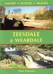 Teesdale & Weardale: Short Scenic Walks цена и информация | Книги о питании и здоровом образе жизни | 220.lv